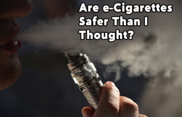 2012 - Are e-Cigarettes Safer Than Tobacco Products?