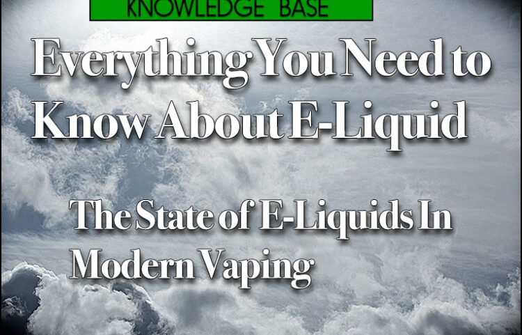 E-Liquid 101 - Everything You Need to Know (UPDATED 2023)