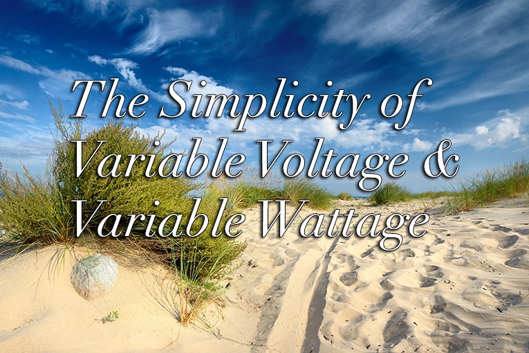 Variable Voltage and Variable Wattage Guide