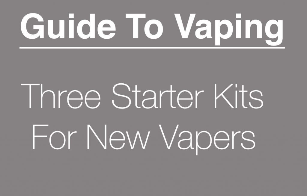 Three Starter Kits For New Vapers