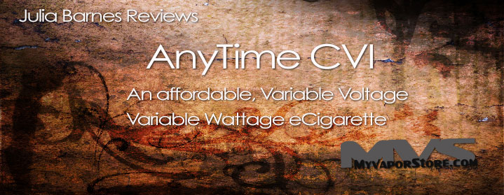 The AnyVape CVI eCig – A VV/VW Affordable eCigarette