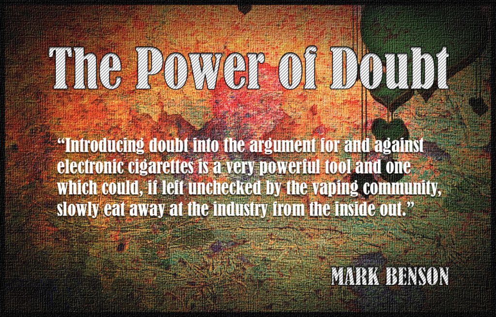 Using Doubt As A Weapon Against Electronic Cigarettes