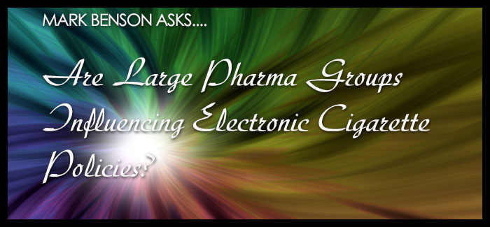 Are Large Pharma Groups Influencing Electronic Cigarettes Policies?