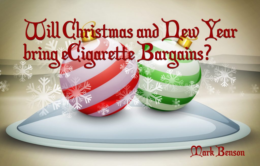 Will Christmas and New Year bring eCigarette Bargains?