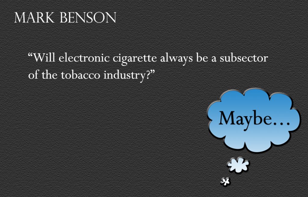 Will Electronic Cigarettes Always Be A SubSector Of The Tobacco Industry?