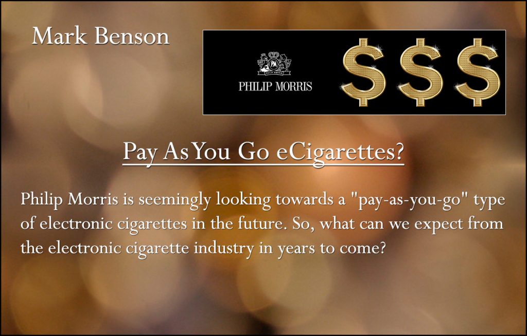 Philip Morris – Pay As You Go Electronic Cigarettes? Really?