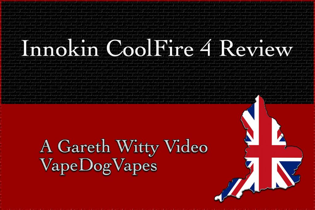 Innokin Coolfire 4 – Gareth Witty