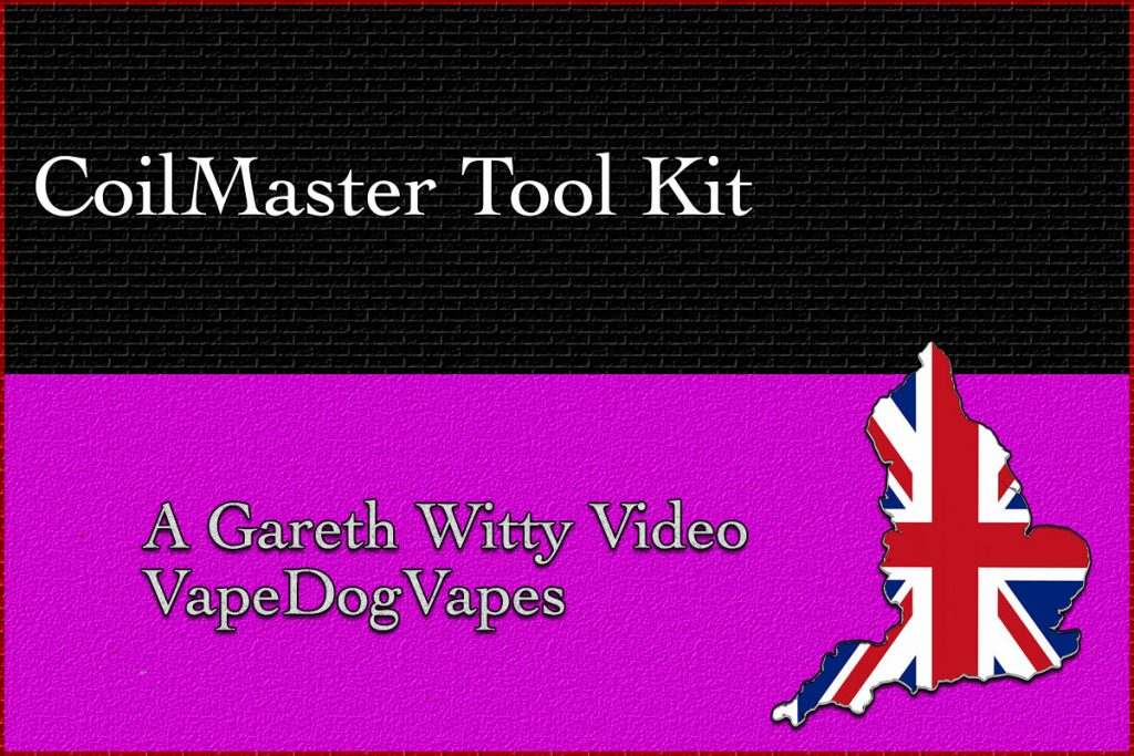 CoilMaster v3 6 in 1 Review by Gareth Witty