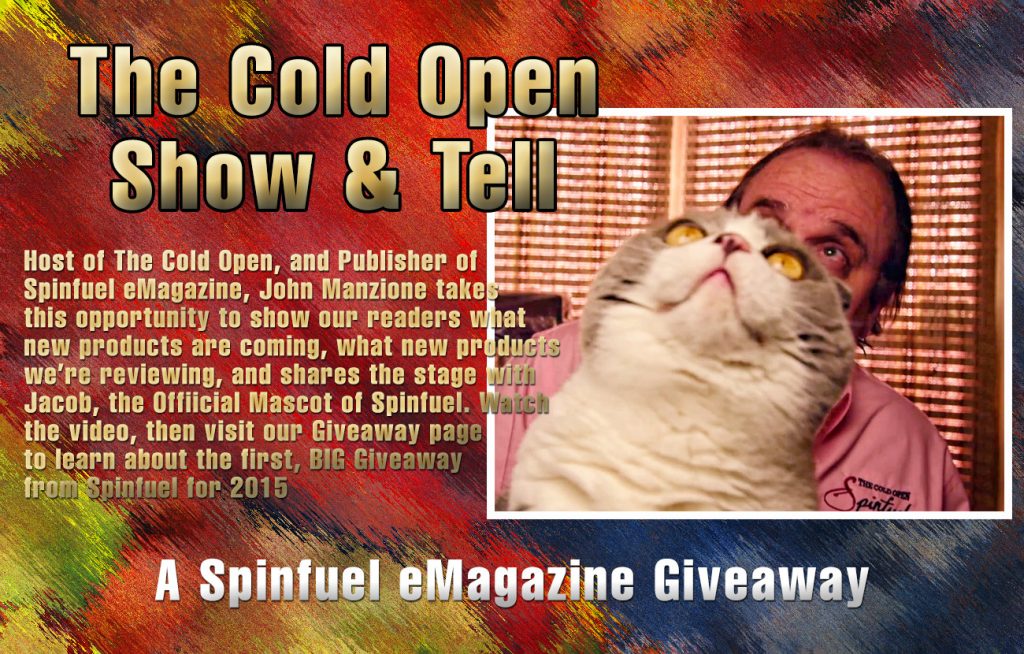 Spinfuel – The Cold Open – Show & Tell