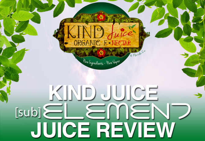 Kind Juice Sub Element Juice Review