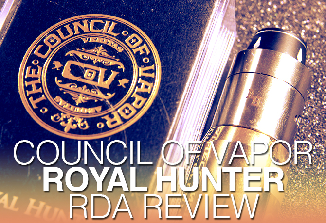 Council Of Vapor Royal Hunter RDA Review - Spinfuel