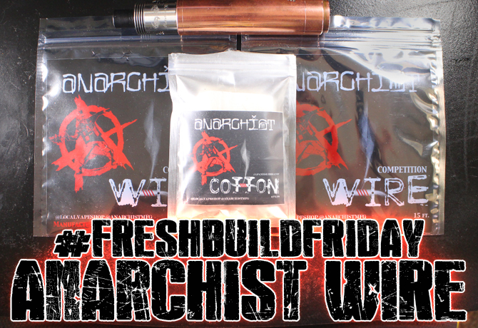 Anarchist Wire Build – Fresh Build Friday