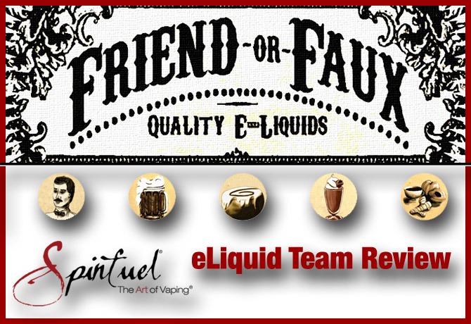 Friend or Faux eLiquid Review - Truly Glorious eLiquid for 2014