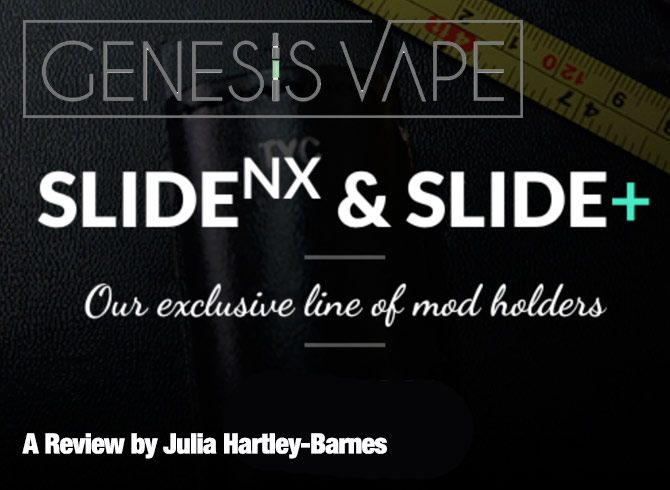 The Incredible, Amazing Genesis Slide+ by Genesis Vape (2014)
