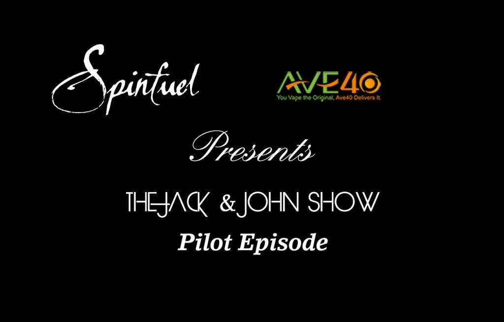 John & Jack Show – A New Spinfuel Pilot & Subtank Giveaway