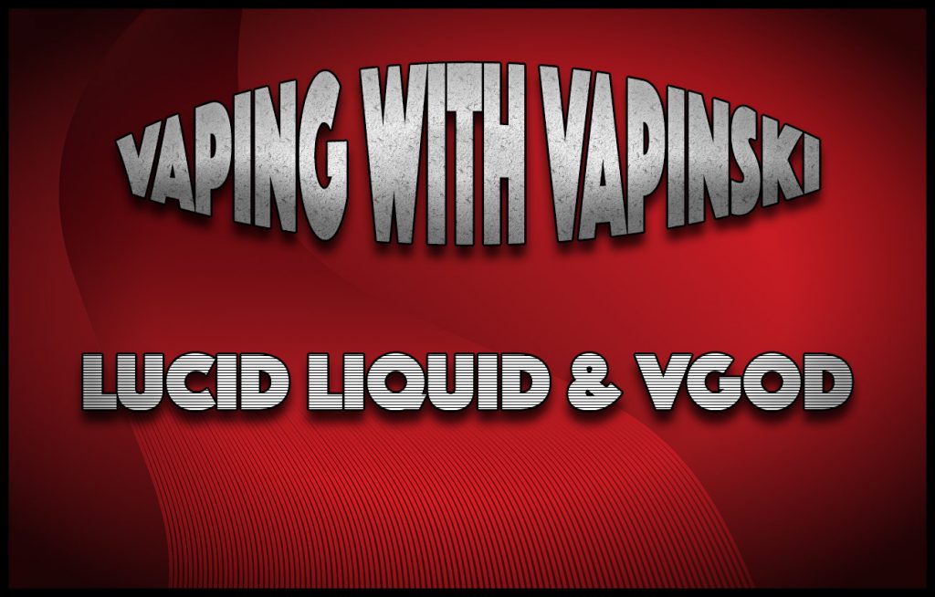 Lucid Liquids Review By Vapinski