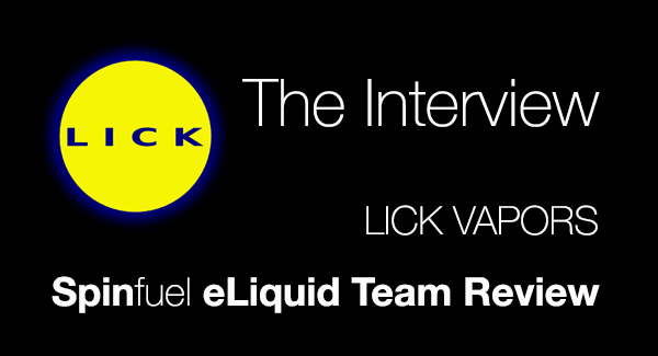 Lick Vapors – The Interview