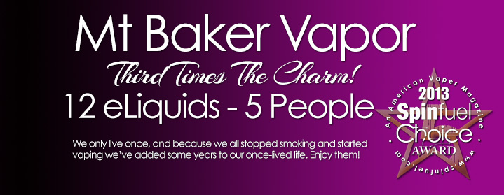Third Times The Charm – An e-Liquid Review Mt Baker Vapor