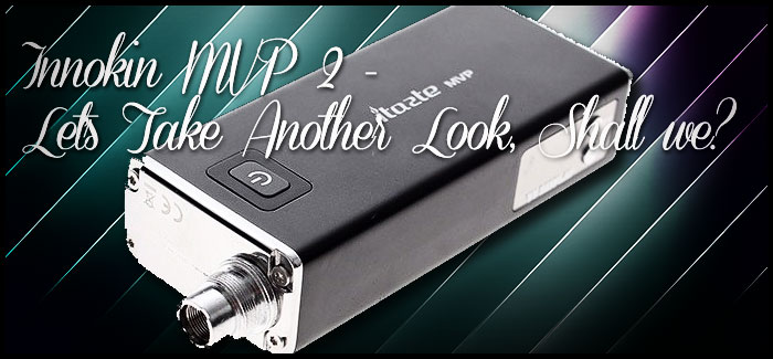 Innokin MVP v2 Another Look