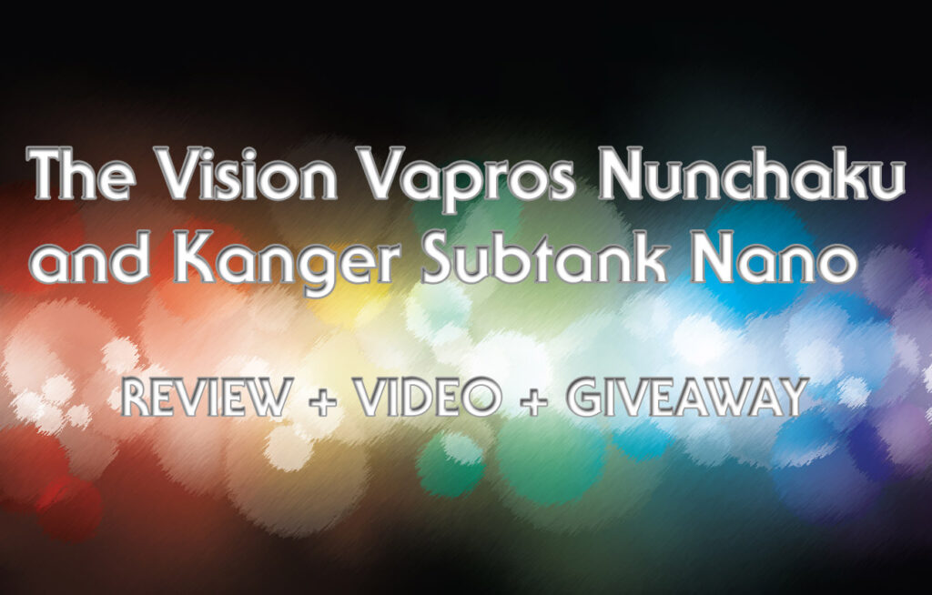 The Vision Vapros Nunchaku & Subtank Nano Review
