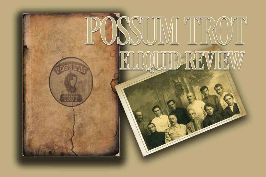 Possum Trot eLiquid Review