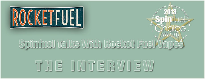 The Interview: Rocket Fuel Vapes