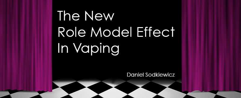 The New Role Model Effect In Vaping