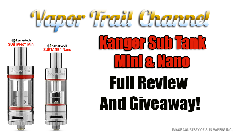 Kanger Subtank Mini & Nano – Vapor Trail