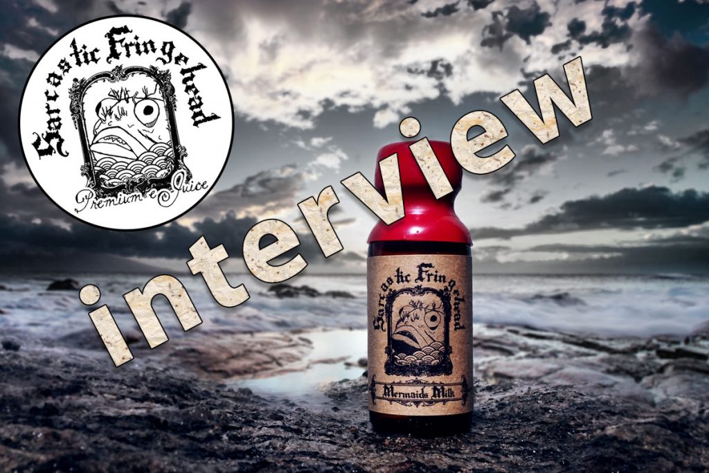 Sarcastic Fringehead Vapery Interview