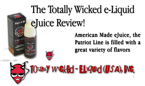 Totally Wicked e-Liquid “eJuice” Review