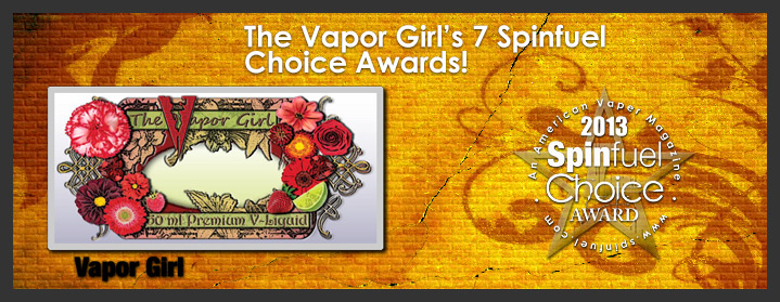The Vapor Girl’s 7 Spinfuel Choice Awards Announced