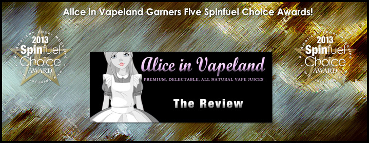 Alice in Vapeland –  5 Spinfuel Choice Awards!