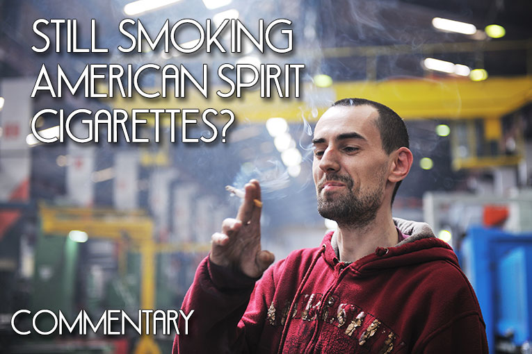 Still Smoking American Spirit Cigarettes?