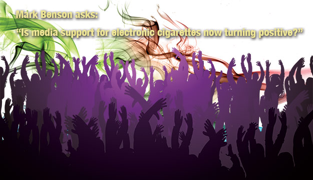 Media Support for Electronic Cigarettes Now Turning Positive?