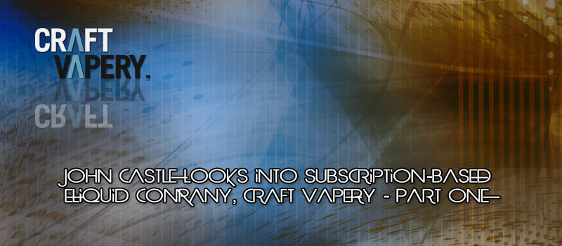 A Preview of Craft Vapery