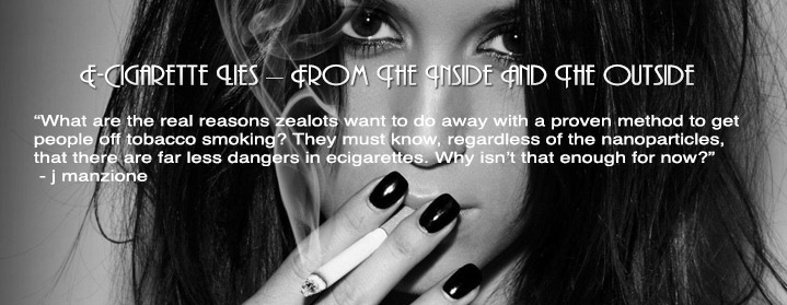 E-Cigarette Lies – From The Inside And The Outside