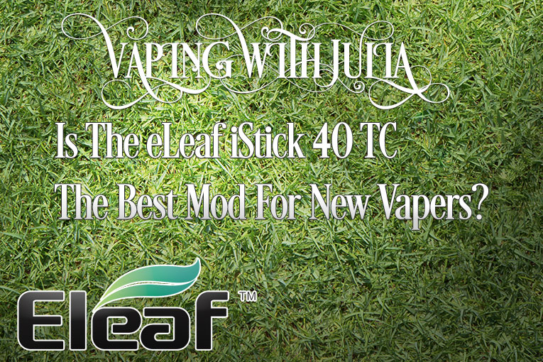 iStick 40w TC – Best Vaporizer For New Vapers?
