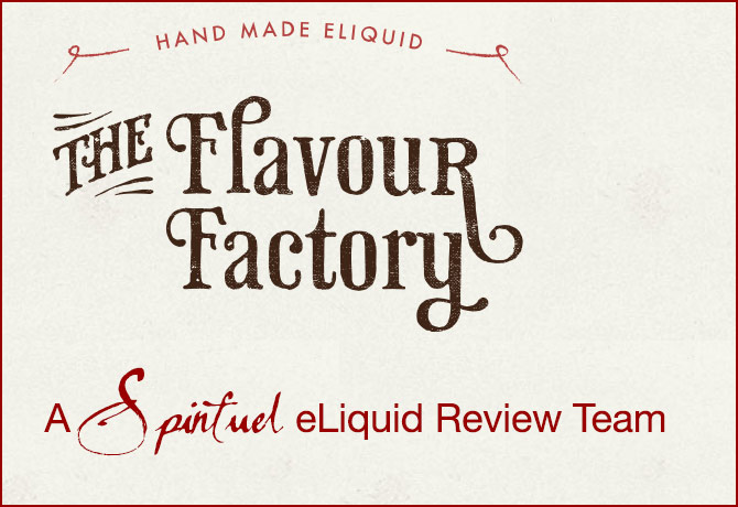 The Flavor Factory eLiquid Is Spectacular Vape Juice for 2014