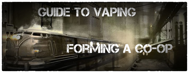 Guide To Vaping “Forming A Co-op”