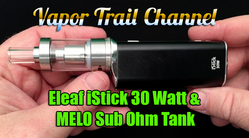 Vapor Trail Channel Reviews the iStick 30