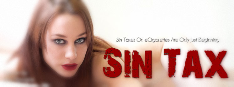 Sin Taxes & Electronic Cigarettes – Only Just Beginning