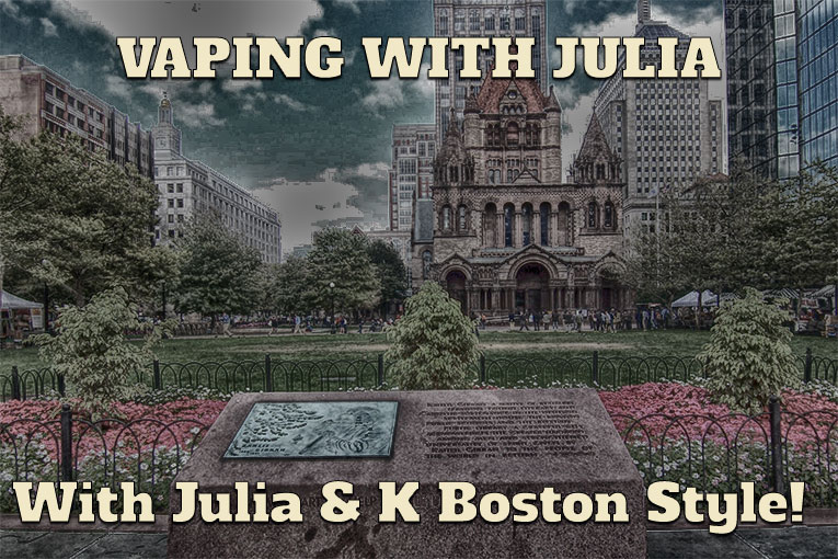 Vaping With Julia & K Boston Style!