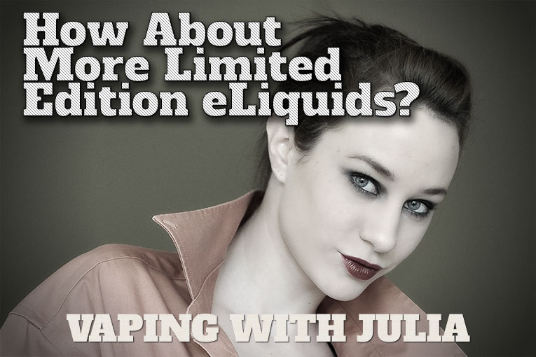 How About More Limited Edition e-Liquids?