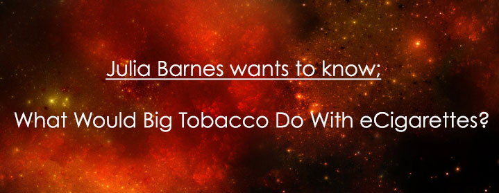 What Would Big Tobacco Do With eCigarettes?