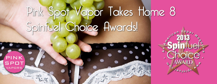 Pink Spot Vapors Grabs 8 Spinfuel Choice Awards!