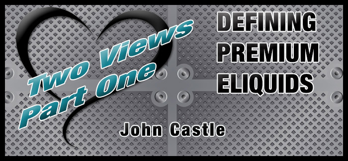 Defining a Premium e Liquid – Part One