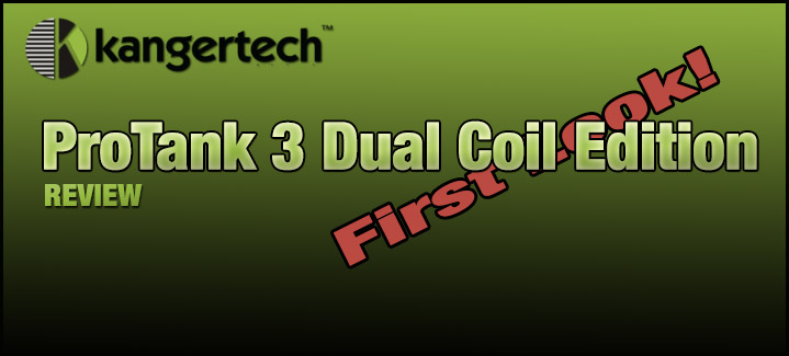 Kangertech ProTank 3 Dual Coil Review