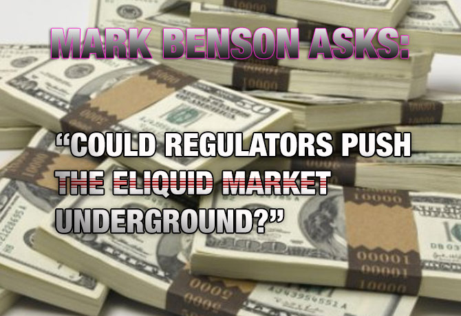 Could Regulators Push The eLiquid Market Underground in 2014?