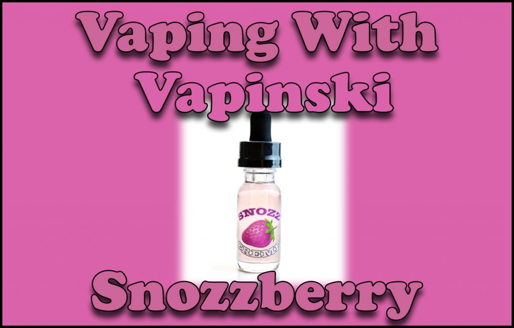 Snozzberry eJuice – The Vapinski