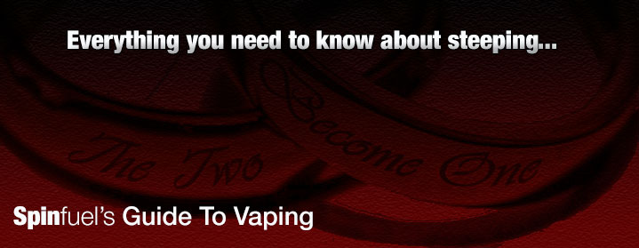 Spinfuel’s Guide to Vaping – Steeping eJuice